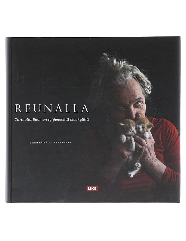 Reunalla : Tarinoita Suomen tyhjeneviltä sivukyliltä - Räinä, Jenni - Tietokirjat ja oppaat - 10105522487 - 0