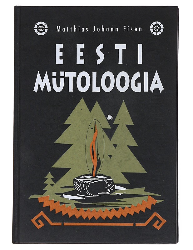 Eesti Mütoloogia - Matthias Johann Eisen - Tietokirjat ja oppaat - 10105522501 - 0