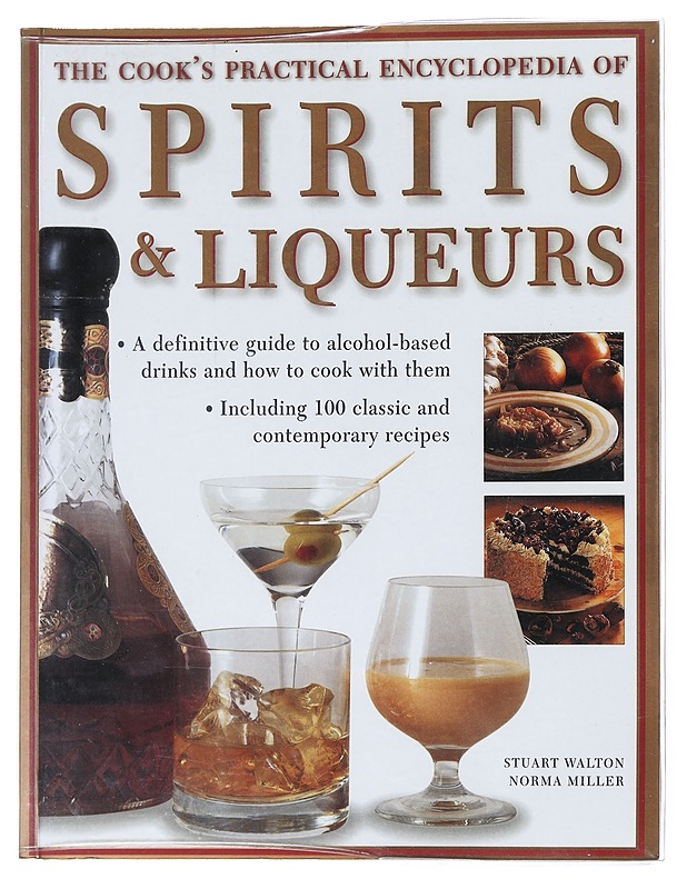 The Cook's Practical Encyclopedia of Spirits & Liqueurs - Stuart Walton, Norma Miller - Tietokirjat ja oppaat - 10105522503 - 0