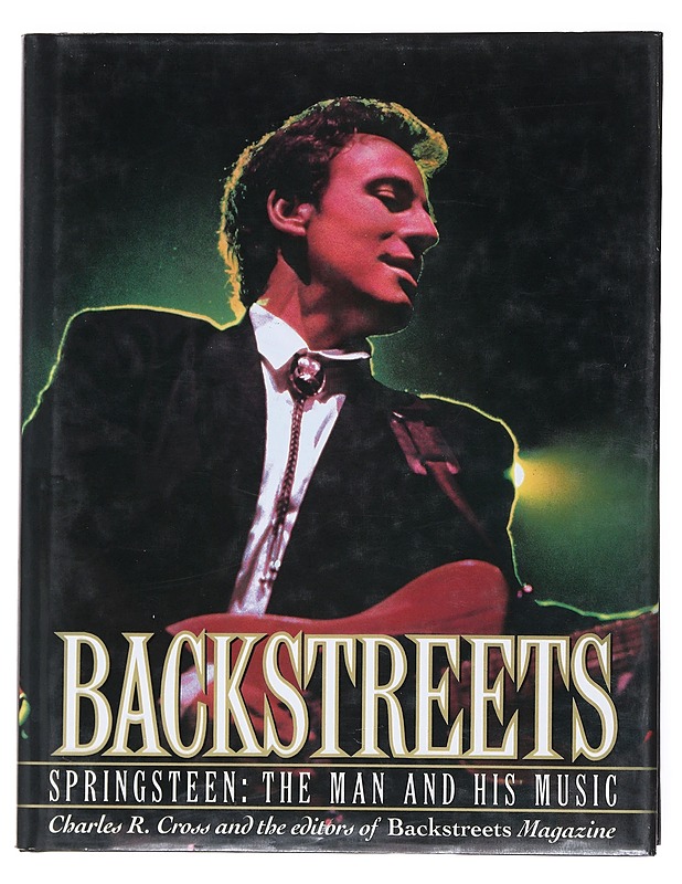 Backstreets : Springsteen : the man and his music - Cross, Charles - Elämäkerrat ja muistelmat - 10105522515 - 0
