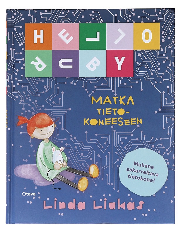 Hello Ruby : matka tietokoneeseen - Liukas, Linda - Lastenkirjat - 10105522522 - 0