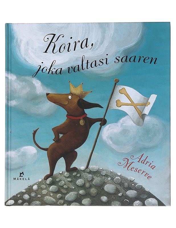Koira, joka valtasi saaren - Meserve, Adria - Lastenkirjat - 10105522530 - 0