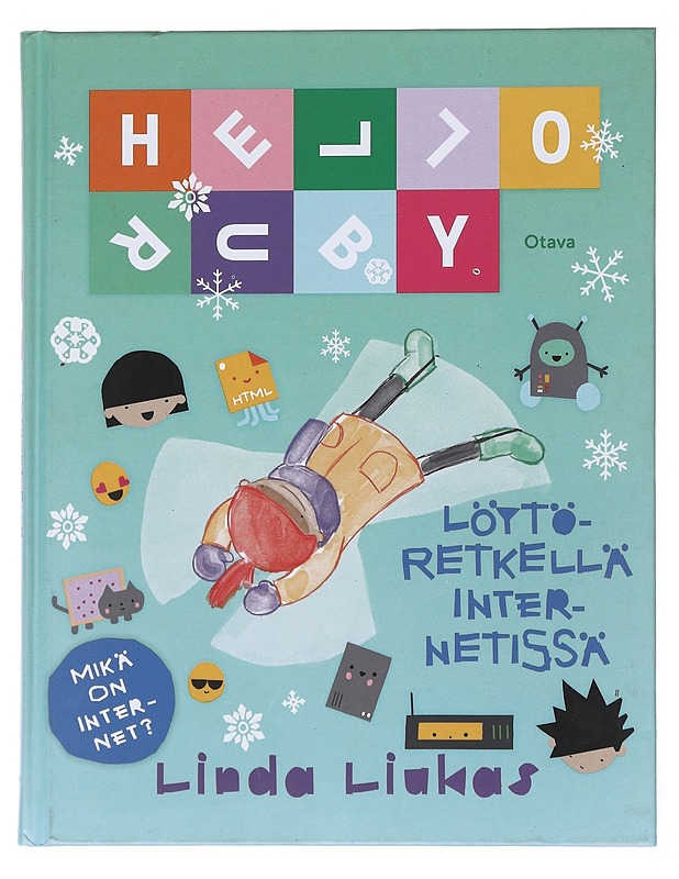 Hello Ruby : löytöretkellä Internetissä - Liukas, Linda - Lastenkirjat - 10105522546 - 0
