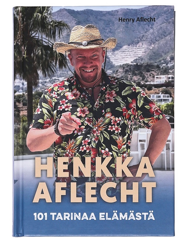 Henkka Aflecht : 101 tarinaa elämästä - Henry Aflecht - Elämäkerrat ja muistelmat - 10105522556 - 0
