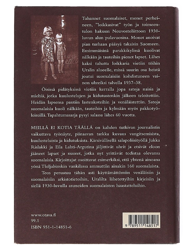 Meillä ei kotia täällä : suomalaisten loikkareiden joukkotuho Uralilla 1938 - Rislakki, Jukka - Elämäkerrat ja muistelmat - 10105522557 - 1