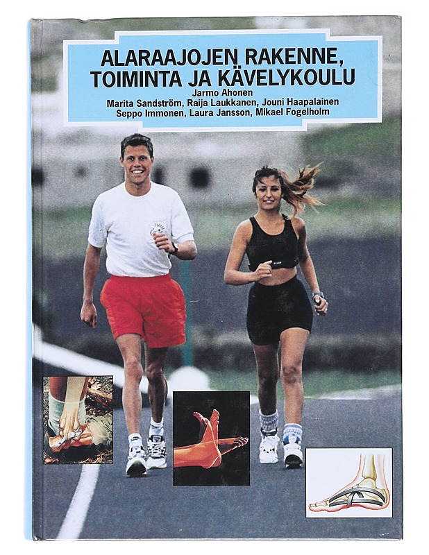 Alaraajojen rakenne, toiminta ja kävelykoulu - Ahonen, Jarmo - Tietokirjat ja oppaat - 10105522586 - 0