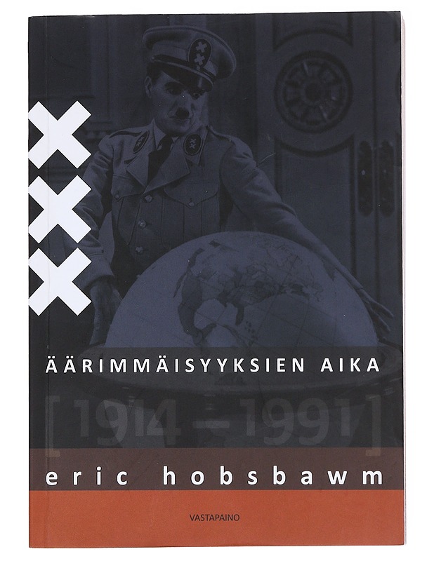 Äärimmäisyyksien aika : lyhyt 1900-luku (1914-1991) - Hobsbawm, Eric - Historiakirjat - 10105522603 - 0