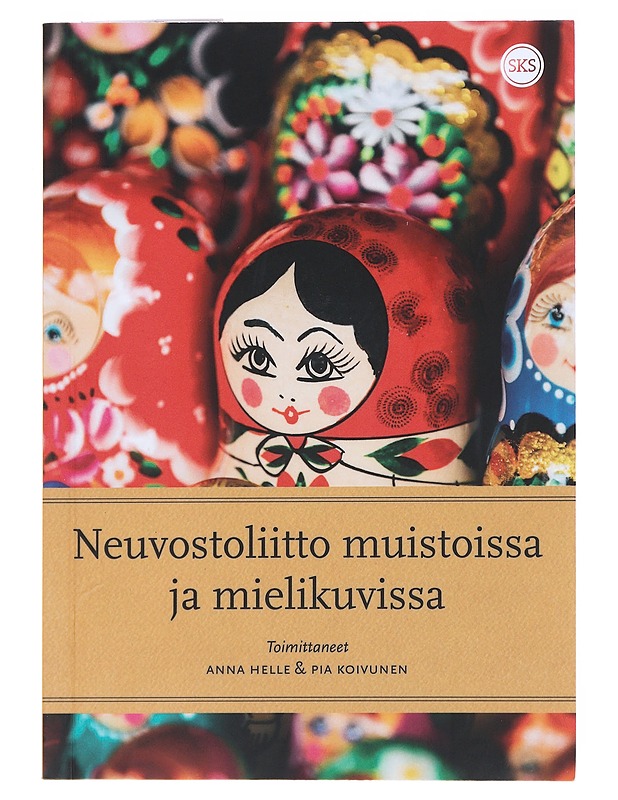 Neuvostoliitto muistoissa ja mielikuvissa - Anna Helle & Pia Koivunen - Historiakirjat - 10105522619 - 0