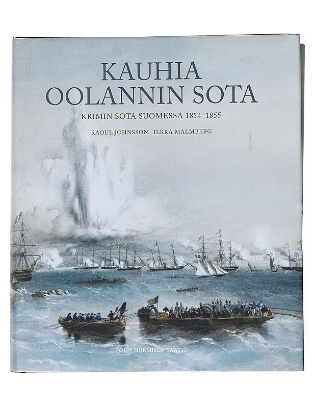 Kauhia Oolannin sota : Krimin sota Suomessa 1854-1855 - Johnsson, Raoul - Historiakirjat - 10105522635 - 0