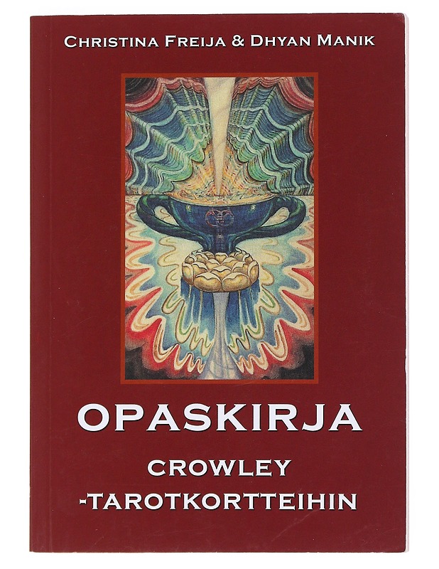 Opaskirja Crowley-tarotkortteihin - Freija, Christina - Tietokirjat ja oppaat - 10105522638 - 0
