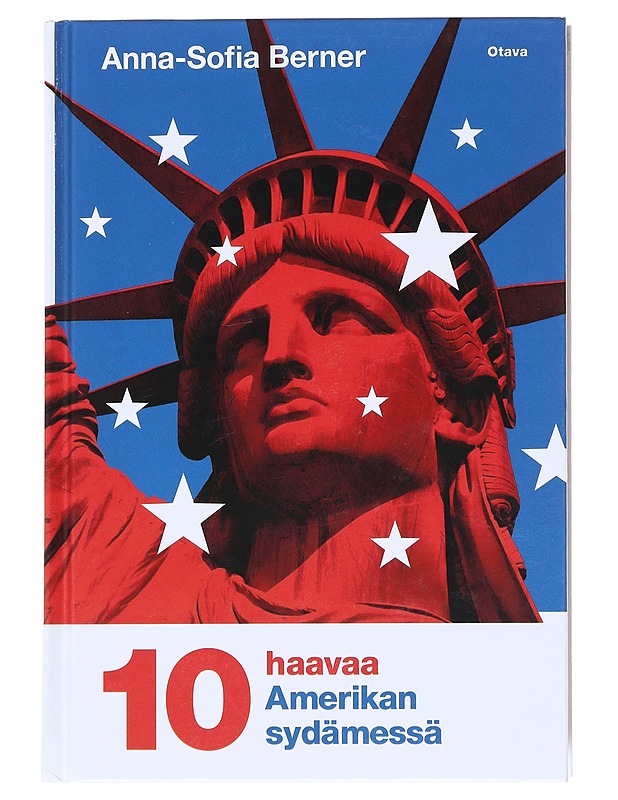 10 haavaa Amerikan sydämessä - Anna-Sofia Berner - Historiakirjat - 10105522640 - 0