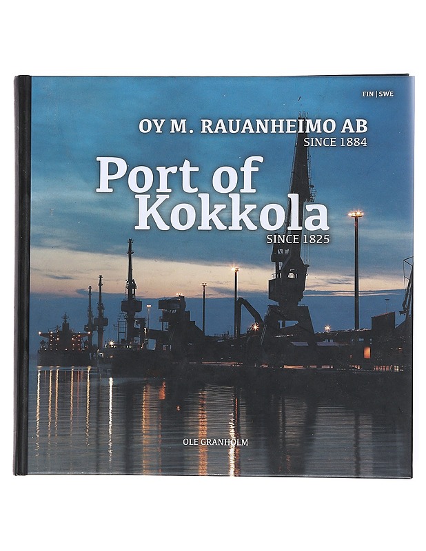 Port of Kokkola : Oy M. Rauanheimo Ab - Granholm, Ole - Historiakirjat - 10105522646 - 0