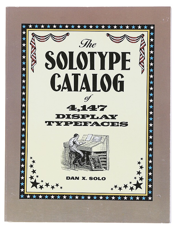 The Solotype Catalog of 4147 Display Typefaces - Dan X. Solo - Tietokirjat ja oppaat - 10105522657 - 0