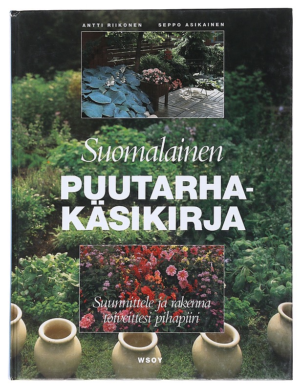 Suomalainen puutarhakäsikirja - Antti Riikonen, Seppo Asikainen - Tietokirjat ja oppaat - 10105522666 - 0