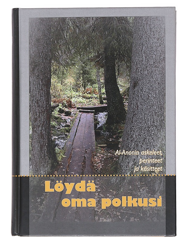 Löydä oma polkusi : Al-Anonin askeleet, perinteet ja käsitteet - Al-Anon keskuspalvelu (yhdistys) - Kirja lahjaksi - 10105522668 - 0