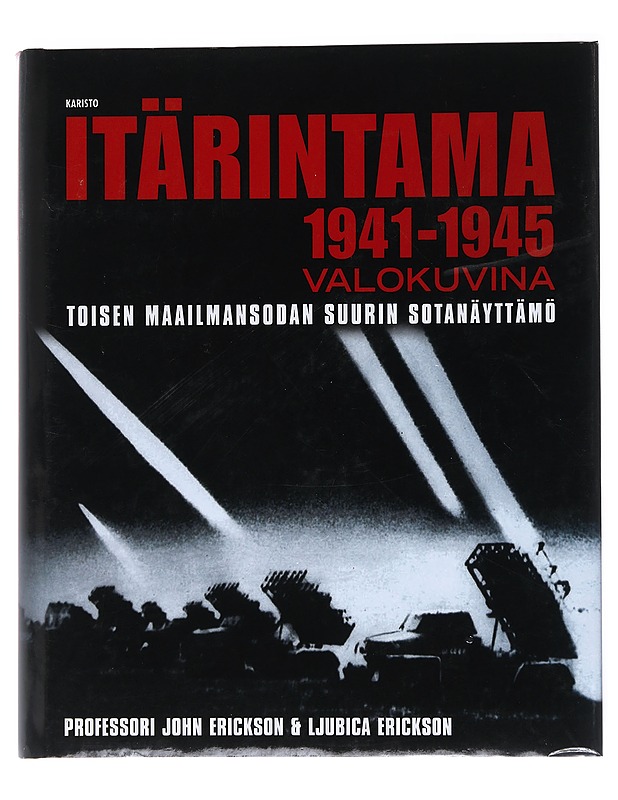 Itärintama 1941-1945 valokuvina - John Erickson, Ljubica Erickson - Historiakirjat - 10105522676 - 0