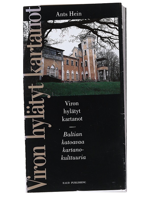 Viron hylätyt kartanot : Baltian katoavaa kartanokulttuuria - Ants Hein - Historiakirjat - 10105522678 - 0