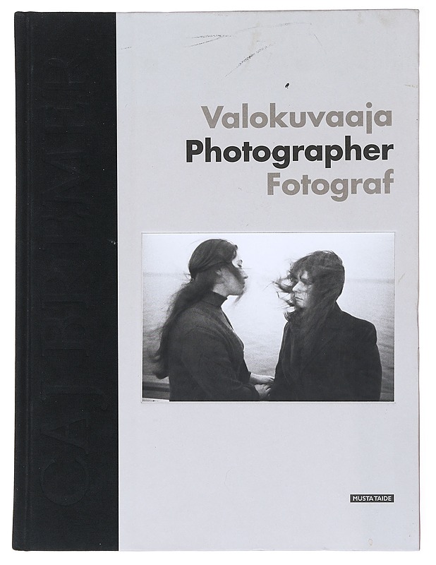 Valokuvaaja Photographer Fotograf - Bremer, Caj  ; Raatikainen, Riitta  ; Norrmén, Theresa  ; Kokkonen, Jüri  ; Ateneumin taidemuseo  - Taide- ja kulttuurikirjat - 10105522690 - 0