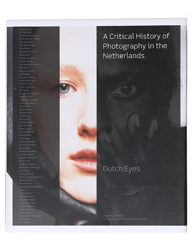Dutch Eyes : A Critical History Of Photography In The Netherlands - Historiakirjat - 10105522700 - 0