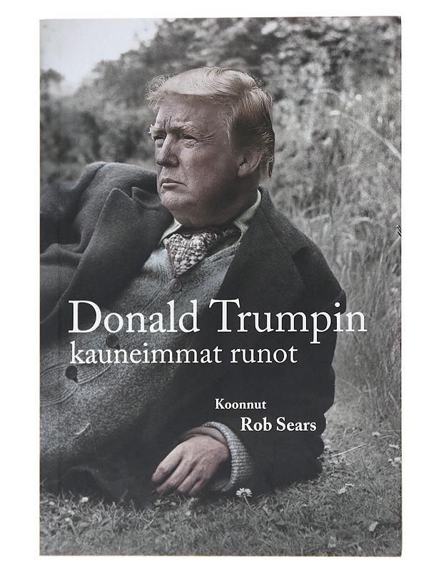 Donald Trumpin kauneimmat runot - Sears, Rob - Runot ja näytelmät - 10105522751 - 0