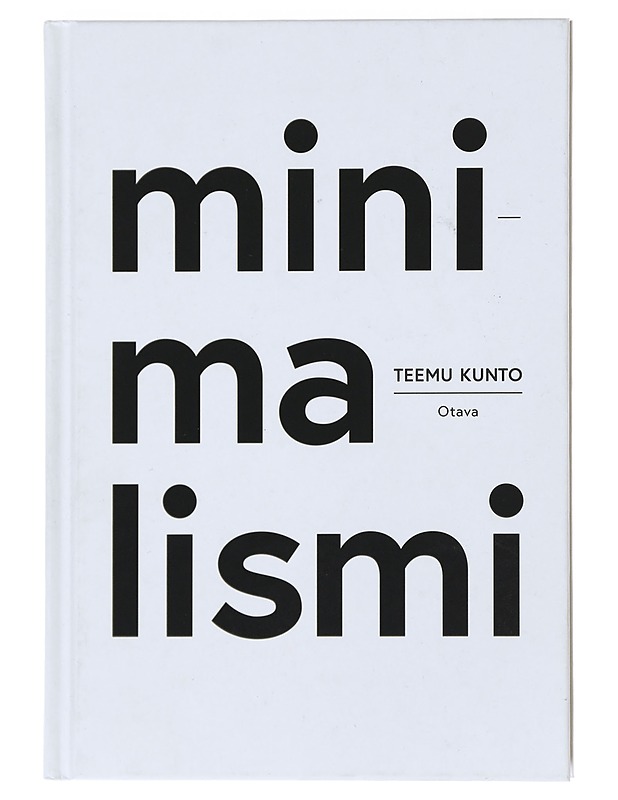 Minimalismi - Teemu Kunto - Tietokirjat ja oppaat - 10105522775 - 0