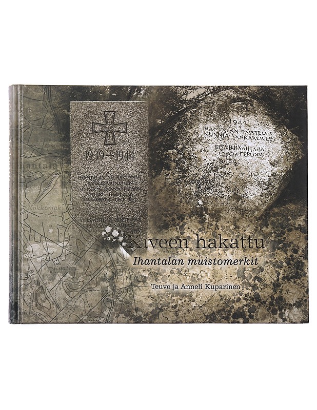 Kiveen hakattu / Ihantalan muistomerkit - Kuparinen, Teuvo - Tietokirjat ja oppaat - 10105522802 - 0