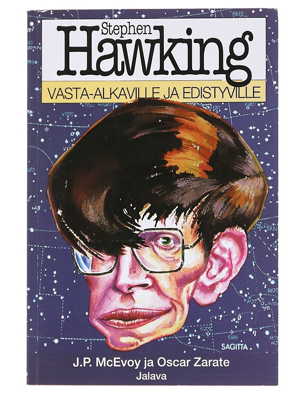 STEPHEN HAWKING VASTA-ALKAVILLE JA EDISTYVILLE - MCEVOY, J. P. - Elämäkerrat ja muistelmat - 10105522851 - 0