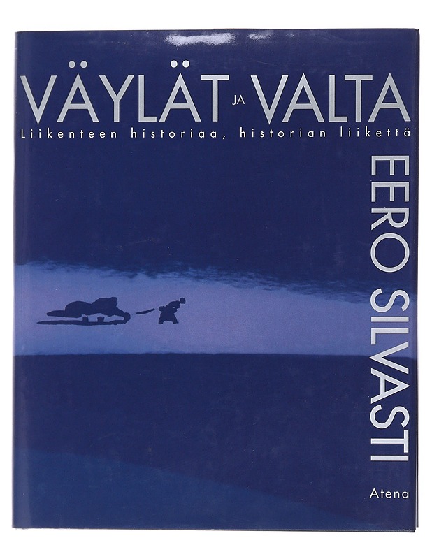 Väylät ja Valta - Eero Silvasti - Tietokirjat ja oppaat - 10105522892 - 0