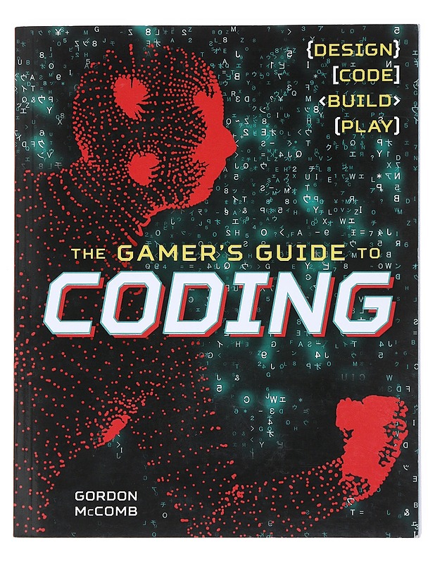 The Gamer's Guide to Coding - Gordon Mccomb - Harrastekirjat - 10105522893 - 0