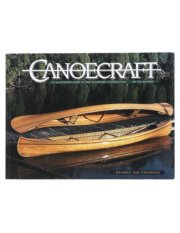 Canoecraft : an illustrated guide to fine woodstrip construction - Moores, Ted - Kirja lahjaksi - 10105522921 - 0