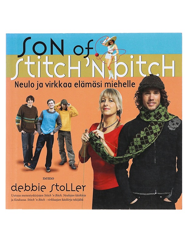 Son of stitch 'n bitch : neulo ja virkkaa elämäsi miehelle - Stoller, Debbie - Tietokirjat ja oppaat - 10105522931 - 0