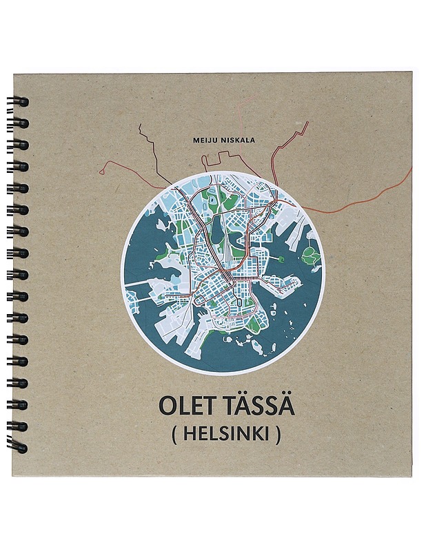 Olet tässä (Helsinki) - Niskala, Meiju - Historiakirjat - 10105522942 - 0