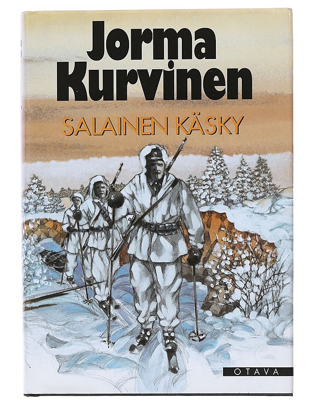 Salainen käsky : sotaromaani - Jorma Kurvinen - Romaanit ja novellit - 10105522998 - 0
