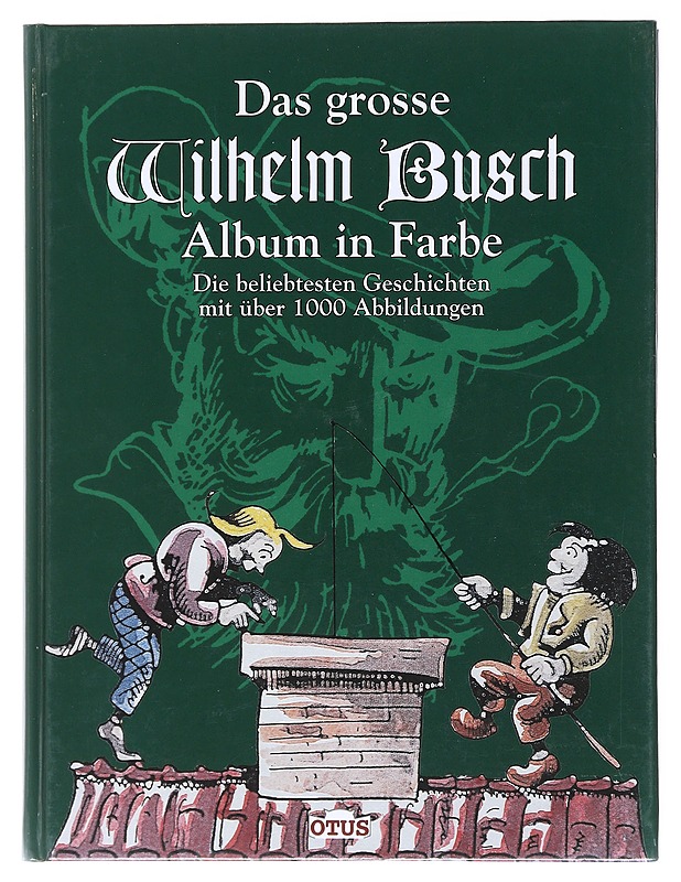 Das Grosse Wilhelm Busch Album In Farbe: Die Beliebtesten Geschichten Mit U?ber 1000 Abbildungen -  - Lastenkirjat - 10105523010 - 0