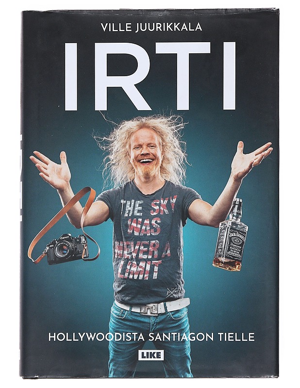 Irti : Hollywoodista Santiagon tielle - Ville Juurikkala - Elämäkerrat ja muistelmat - 10105523014 - 0