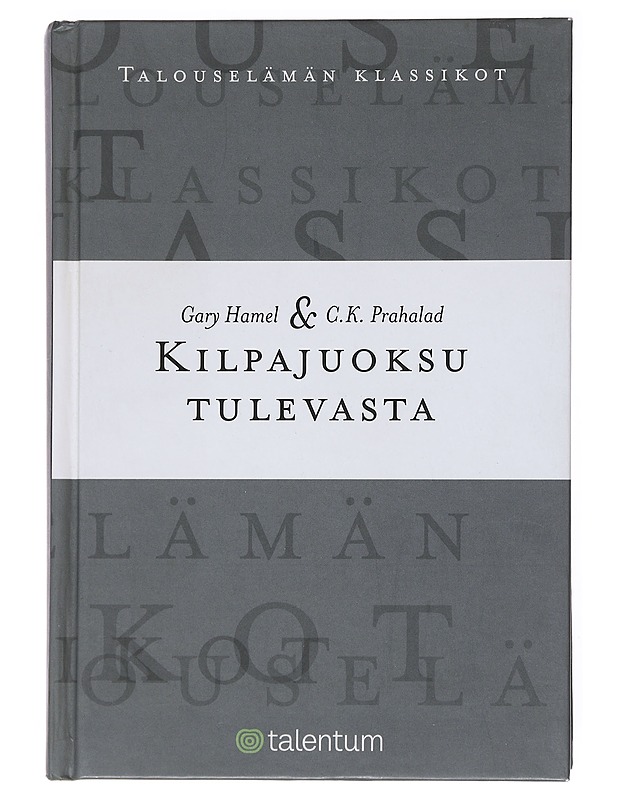 Kilpajuoksu tulevasta - Hamel, Gary - Historiakirjat - 10105523027 - 0