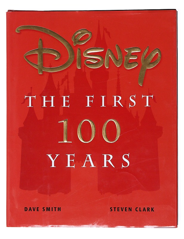 Disney: The First 100 Years - Smith, Dave; Clark, Steven - Tietokirjat ja oppaat - 10105523036 - 0