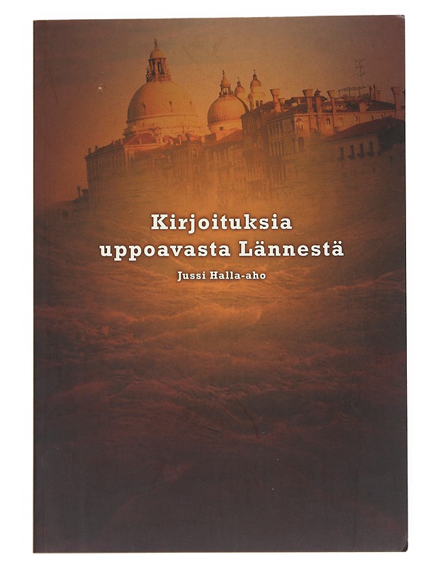 Kirjoituksia uppoavasta Lännestä - Jussi Halla-aho - Historiakirjat - 10105523054 - 0