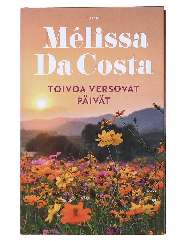 Toivoa versovat päivät - Da Costa, Mélissa - Romaanit ja novellit - 10105523057 - 0