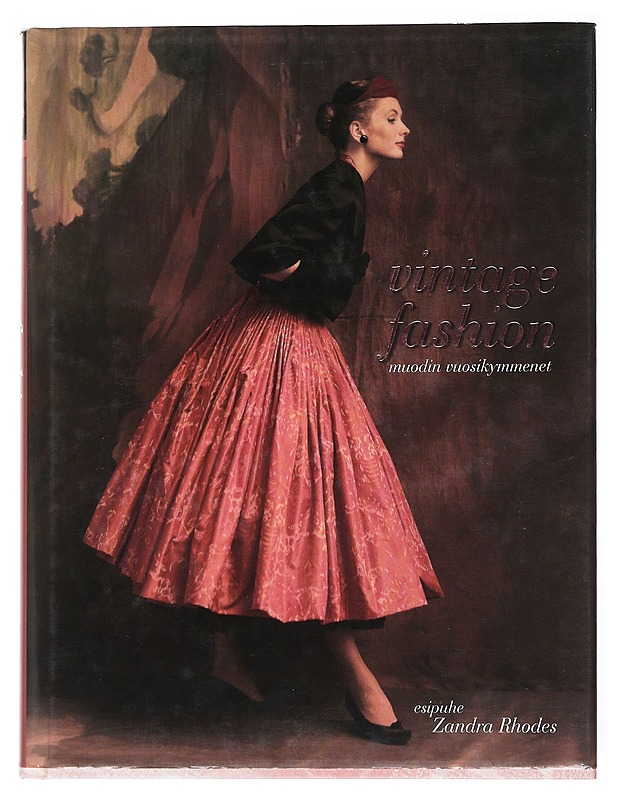 Vintage fashion muodin vuosikymmenet - Rhodes, Zandra - Tietokirjat ja oppaat - 10105523131 - 0