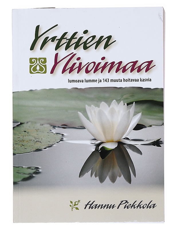 Yrttien ylivoimaa - Hannu Piekkola - Tietokirjat ja oppaat - 10105523134 - 0