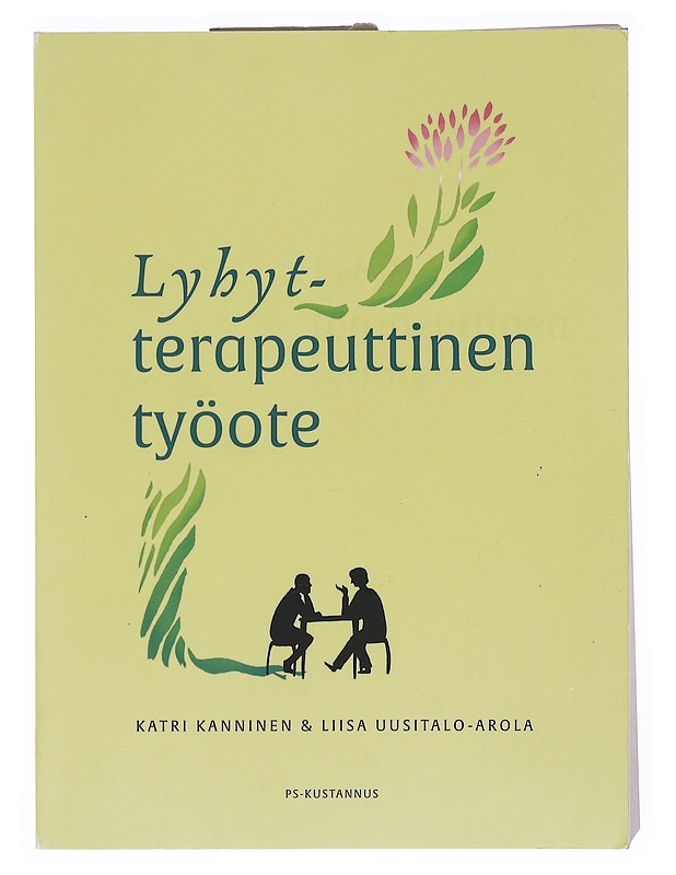 Lyhytterapeuttinen työote - Katri Kanninen, Liisa Uusitalo-Arola - Tietokirjat ja oppaat - 10105523142 - 0