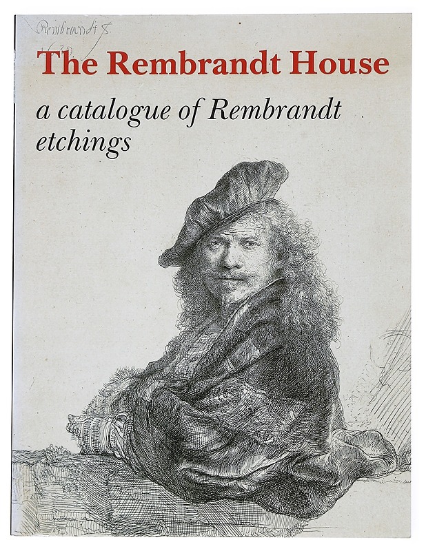 The Rembrandt House: A catalogue of Rembrandt etchings - Tietokirjat ja oppaat - 10105523158 - 0