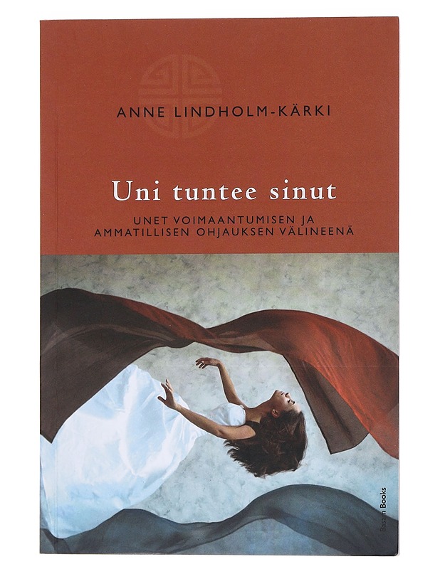 Uni tuntee sinut : unet voimaantumisen ja ammatillisen ohjauksen välineenä - Anne Lindholm-Kärki - Tietokirjat ja oppaat - 10105523180 - 0