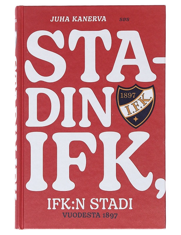 Stadin IFK, IFK:n stadi vuodesta 1897 - Juha Kanerva - Historiakirjat - 10105523275 - 0
