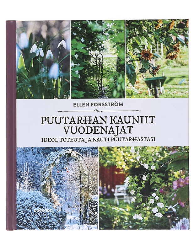 Puutarhan kauniit vuodenajat : ideoi, toteuta ja nauti puutarhastasi - Forsström, Ellen - Tietokirjat ja oppaat - 10105523287 - 0