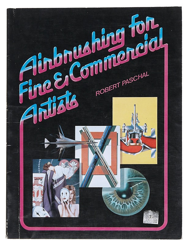 Airbrushing for Fine & Commercial Artists - Paschal, Robert - Tietokirjat ja oppaat - 10105523305 - 0