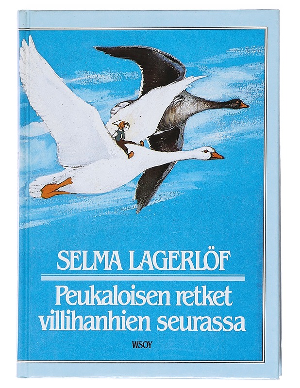 Peukaloisen retket villihanhien seurassa - Lagerlöf, Selma - Lastenkirjat - 10105523322 - 0