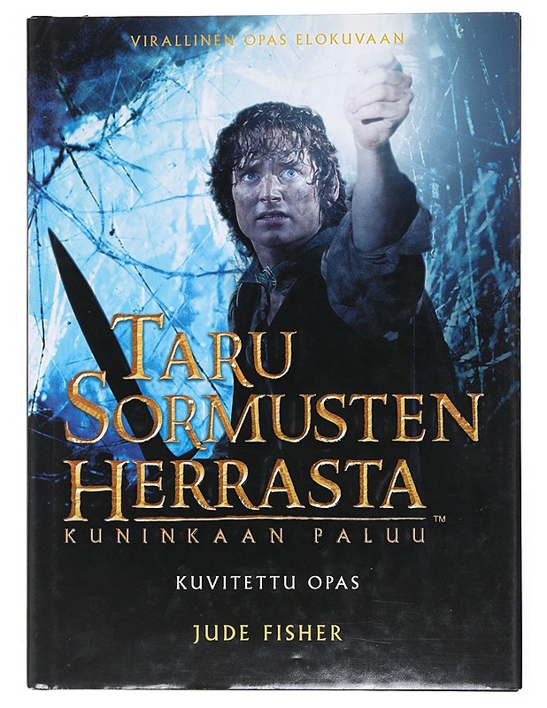 Taru sormusten herrasta. Kuninkaan paluu : Kuvitettu opas - Fisher, Jude - Fantasia- ja scifi - 10105523369 - 0