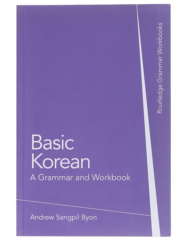 Basic Korean : a grammar and workbook - Andrew Sangpil Byon - Tietokirjat ja oppaat - 10105523359 - 0